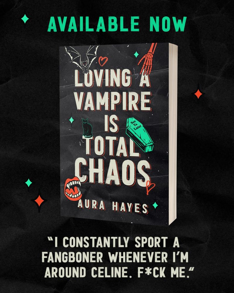 Available now banner for Loving a Vampire is Total Chaos by Aura Hayes featuring the cover and the following quote: I constantly sport a fangboner whenever I'm around Celine. Fuck me. 