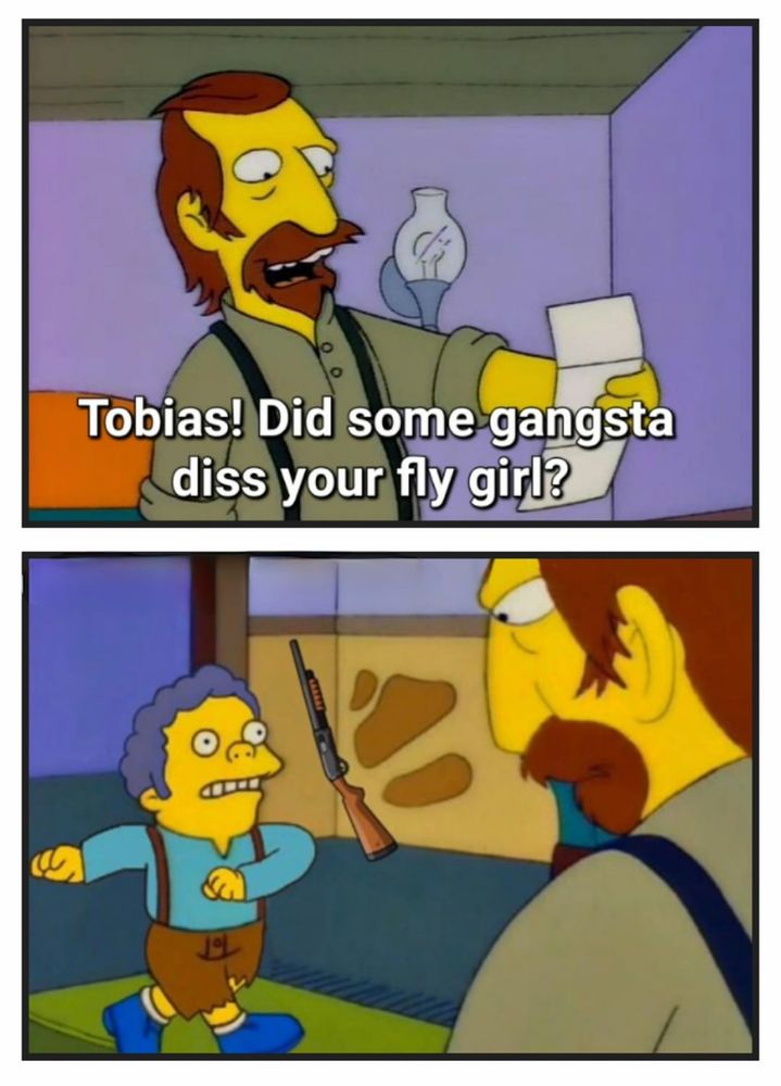 Top panel: the Australian dad says βTobias! Did some gangsta diss your fly girl?β
Bottom: Tobias transmogrified into Moe, giving them one of these.