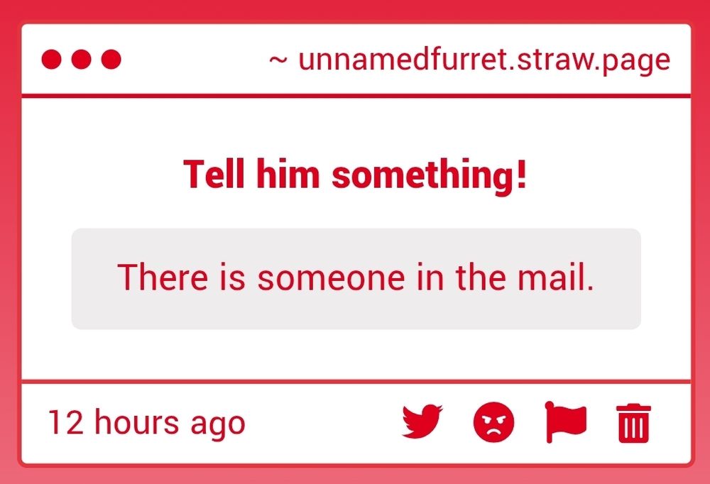 There is someone in the mail.