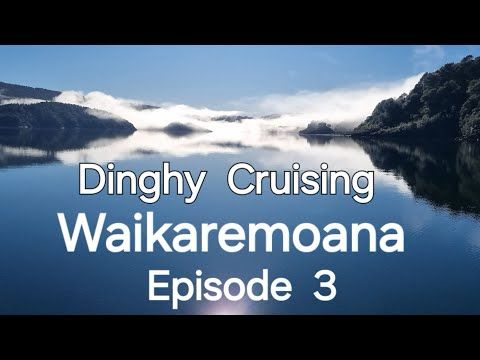 Sailing - Exploring Lake Waikaremoana - Dinghy Cruising.