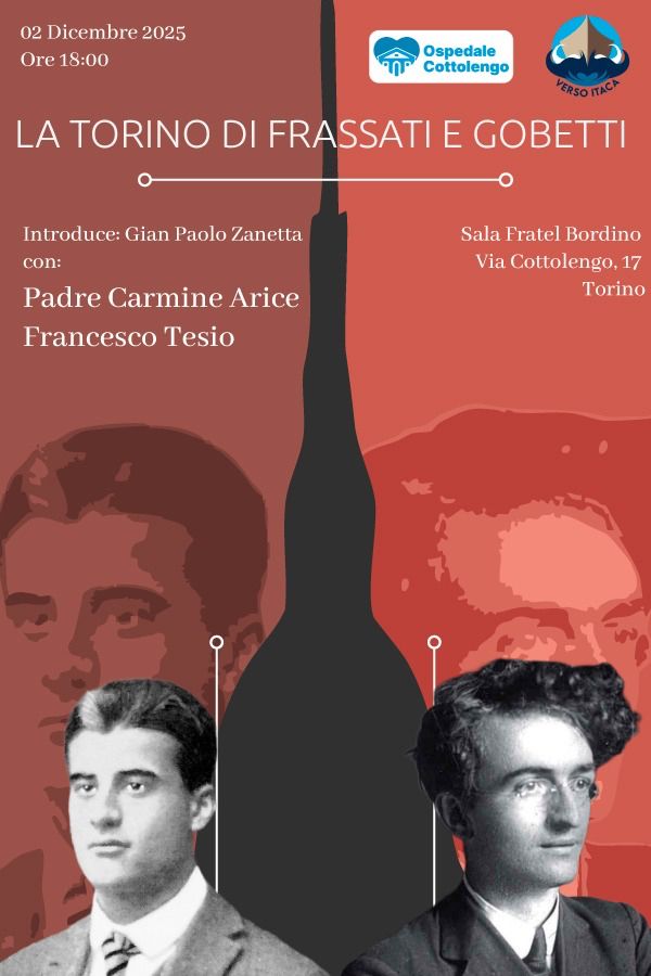 Conferenza su La Torino di Frassati e Gobetti, 2.12.25 h.18, via Cottolengo 17, Sala Fratel Bordino