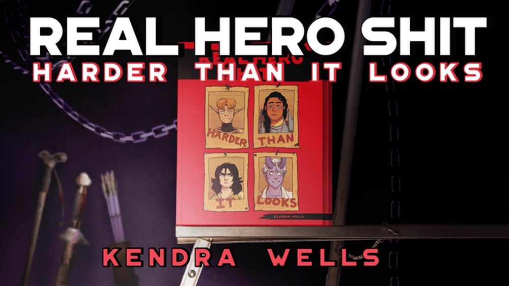 header image - Real Hero Shit Book 2: Harder than It Looks by Kendra Wells