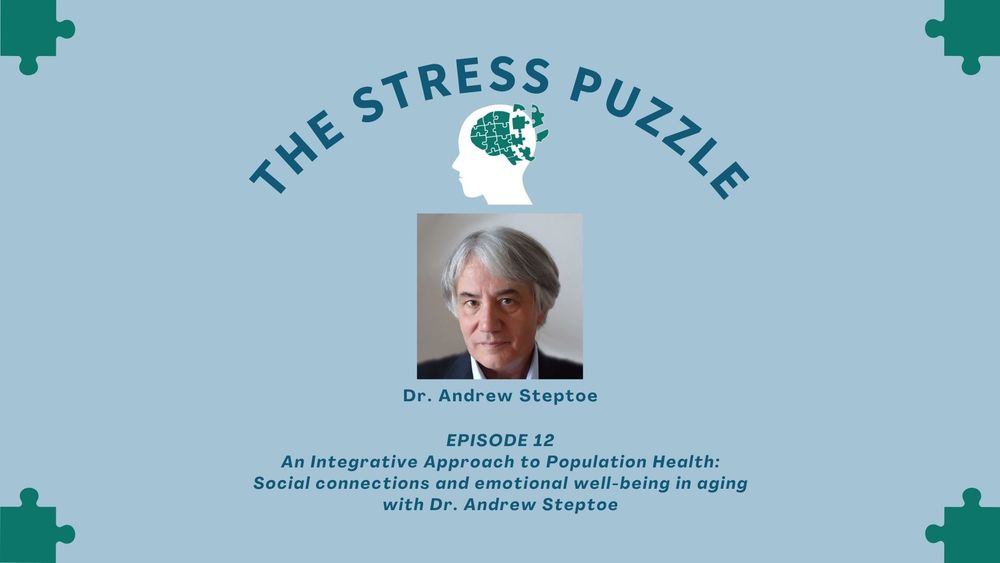 EPISODE 12
An Integrative Approach to Population Health:
 Social connections and emotional well-being in aging 
with Dr. Andrew Steptoe