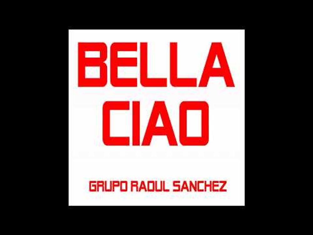 Bella Ciao - Grupo  Raoul Sanchez