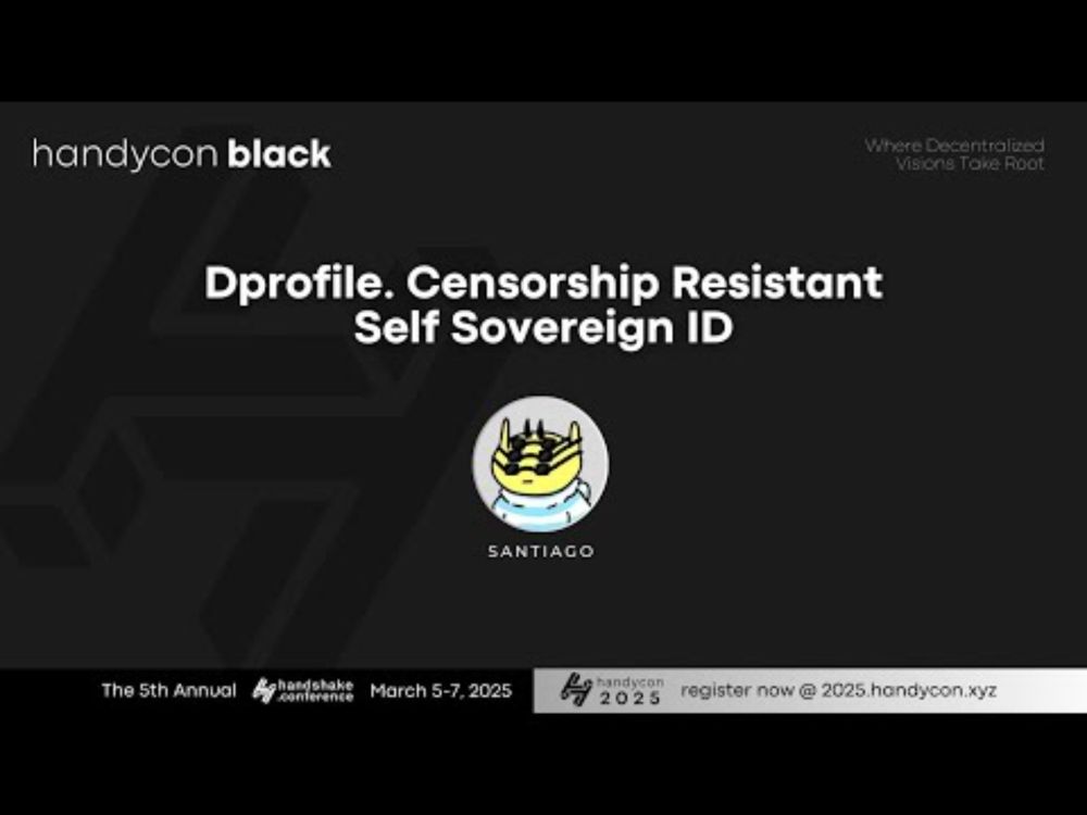 HandyCon 2025 | Day 2 - Dprofile. Censorship resistant self sovereign ID