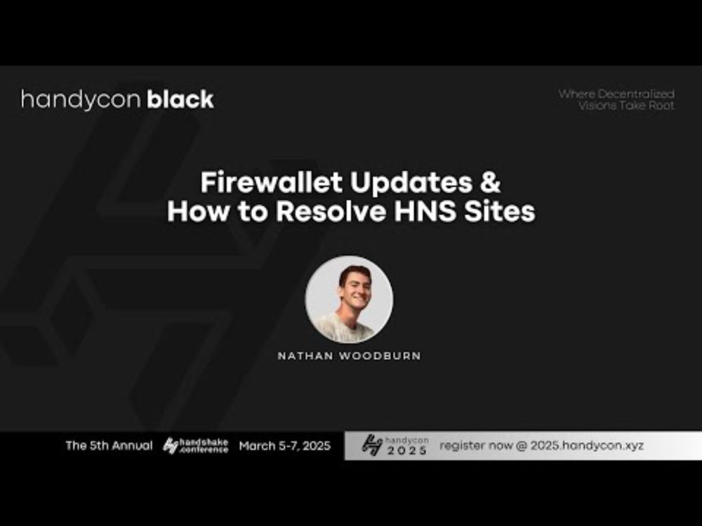 HandyCon 2025 | Day 1 - Firewallet updates & how to resolve HNS sites