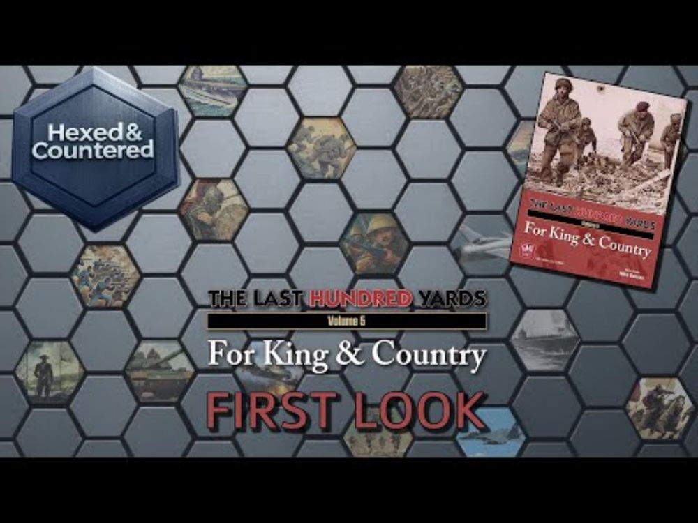 The Last Hundred Yards: Volume 5 – For King & Country (GMT Games): First Look