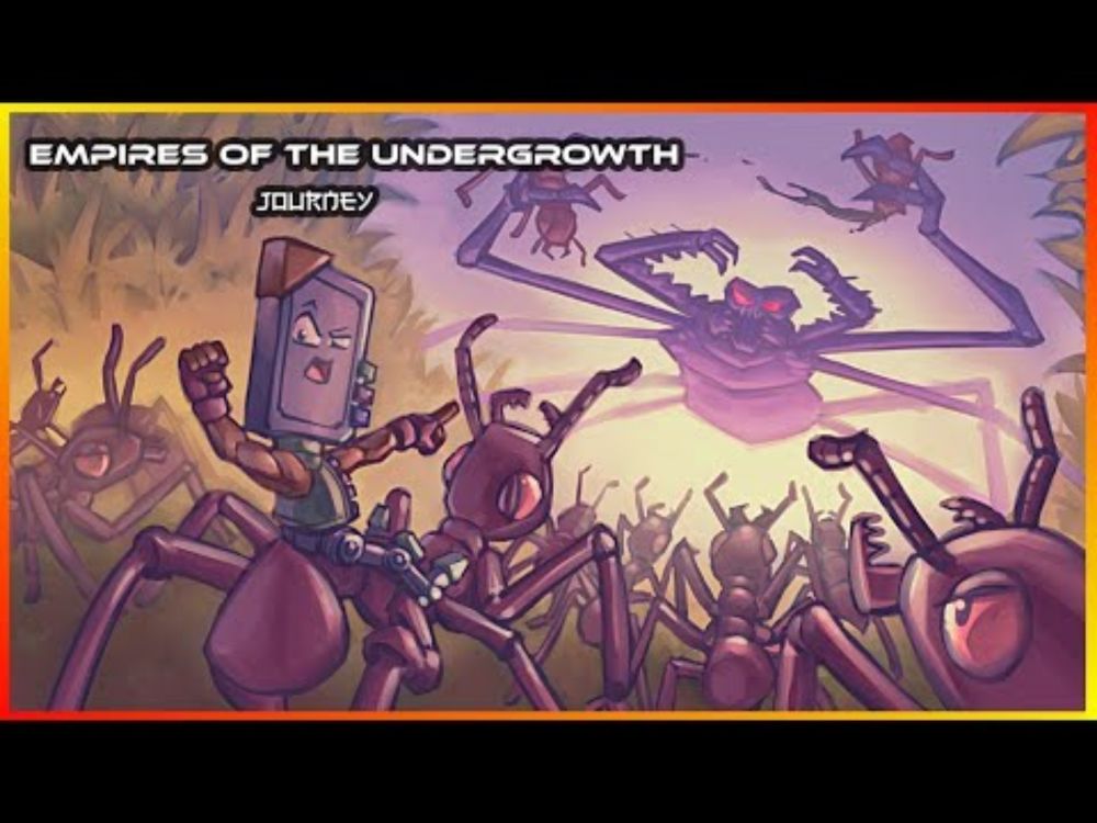 Empires of the Undergrowth Journey