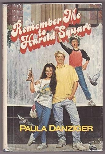Remember Me to Harold Square by Paula Danziger
