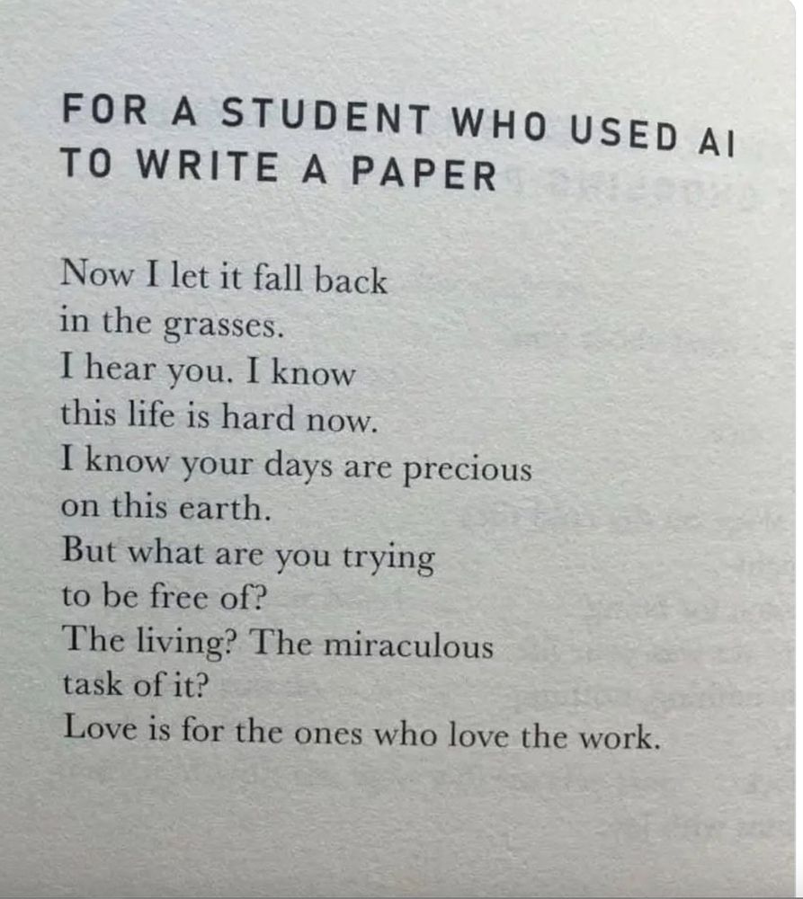Poem by Joe Fasono entitled: For a Student Who Used AI to Write a Paper. The poem questions "what are you trying to be free of?" Living? The Miraculous task of it?...the love of work?