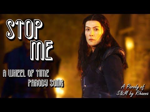 "Stop Me  - A Wheel of Time Parody Song
