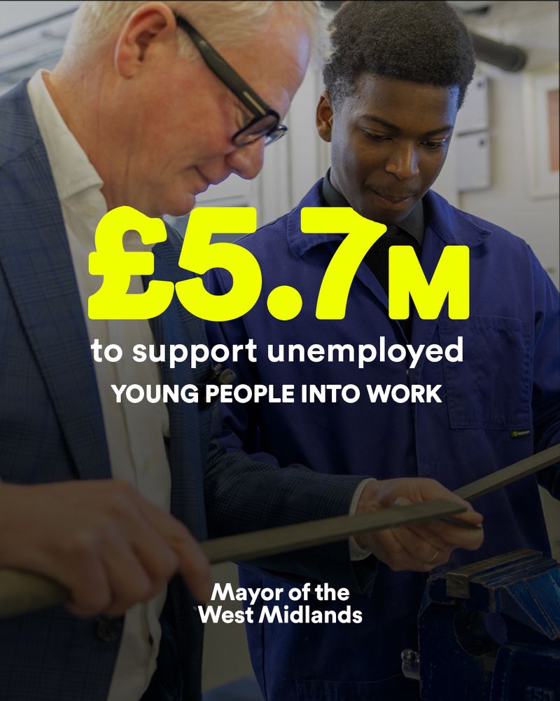 A graphic featuring Richard Parker and an engineering student filing in the background, with text reading: "£5.7m to support unemployed young people into work." As well as a Mayor of the West Midlands logo.