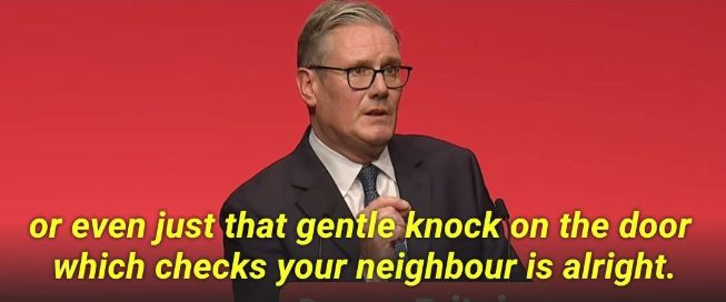 Kier Starmer saying "or even that gentle knock on the door which checks that your neighbour is alright"
