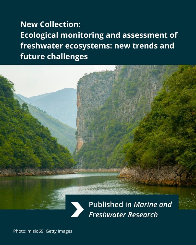 A wide, bending river hemmed in by tall sheer cliffs and lushly vegetated steep hills. Text reads: "New Collection: Ecological monitoring and assessment of freshwater ecosystems: new trends and future challenges. Published in Marine and Freshwater Research". Photo by misio69, Getty Images.