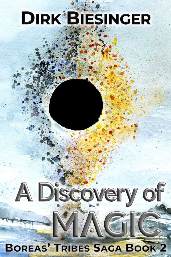 Book cover A Discovery of Magic by Dirk Biesinger. The cover shows an aquarelle of a magic eruption. Symbolic for so much that is unknown in this world at this time about the newly discovered magic.