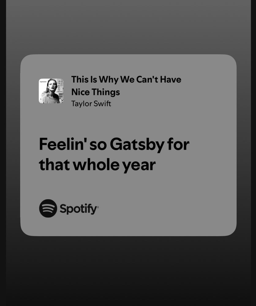 Screen shot of lyrics from Taylor Swift’s ‘This Is Why We Can’t Have Nice Things’ — “Feeling so Gatsby for that whole year”