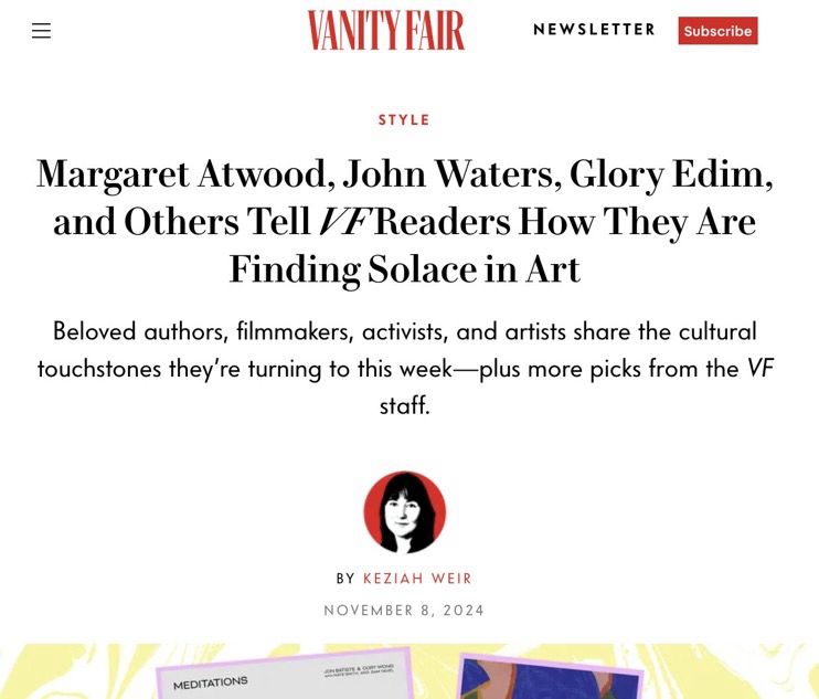 Margaret Atwood, John Waters, Glory Edim, and Others Tell VF Readers How They Are Finding Solace in Art
Beloved authors, filmmakers, activists, and artists share the cultural touchstones they’re turning to this week—plus more picks from the VF staff.

By Keziah Weir