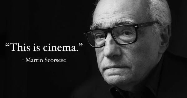 “This is cinema” - Martin Scorsese with a black and white photo of Scorsese 