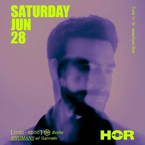 Gannein | HÖR - XHUMANS - June 28 / 2025 (Livestream)