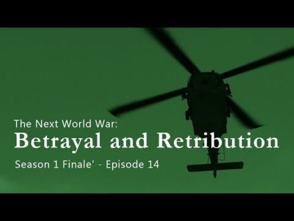 The Next World War | Episode 14 | Betrayal and Retribution