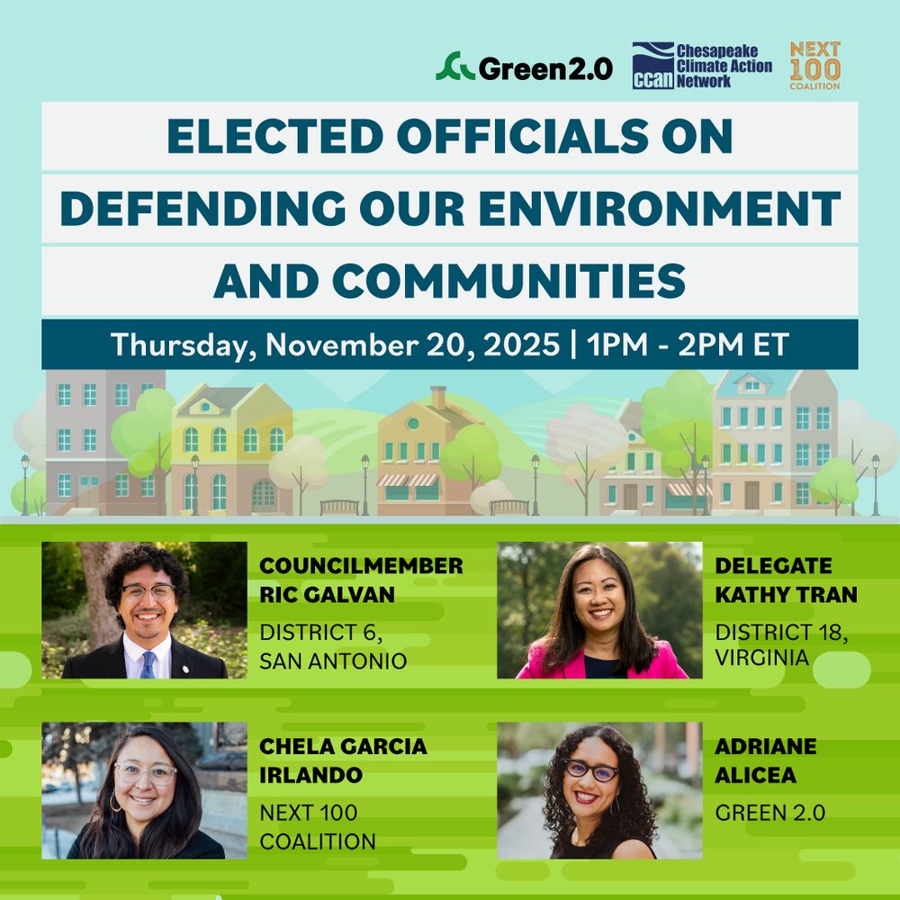 Promotional graphic for a Green 2.0 webinar titled 'Elected Officials on Defending Our Environment and Communities,' co-hosted with the Chesapeake Climate Action Network and the Next 100 Coalition. The event is scheduled for Thursday, November 20, 2025, from 1 PM to 2 PM ET. Below, photos of the speakers appear with names and affiliations: Councilmember Ric Galvan, District 6, San Antonio; Delegate Kathy Tran, District 18, Virginia; Chela Garcia Irlando, Next 100 Coalition; and Adriane Alicea, Green 2.0. The background features illustrated pastel-colored houses, trees, and a clear blue sky.