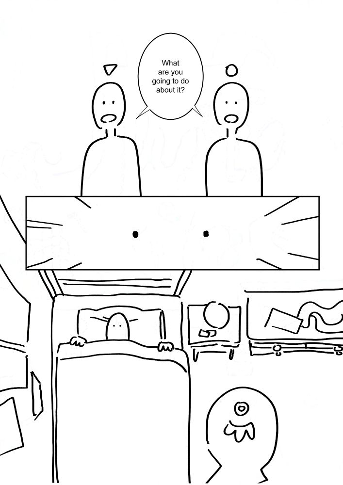 Panel 1: The two stare at the viewer and say, "What are you going to do about it?"
Panel 2: A pair of eyes open.
Panel 3: A person lying in bed, staring up. There are posters on the wall, a lamp on their bedside, a fish rug on the floor.