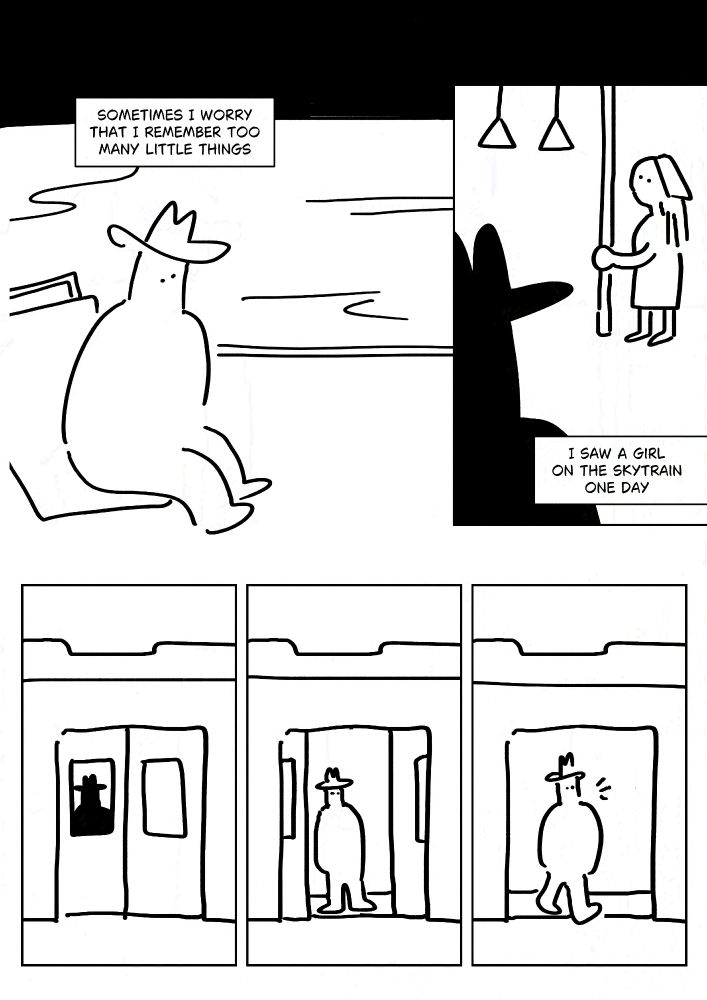 Black and white comic with simple digital drawings.
Text: Sometimes I worry that I remember too many little things.
Panel 1: Pim wearing a cowboy hat sitting on a skytrain seat as outside the window blurs by.
Panel 2: Pim's silhouette in the foreground. A girl standing and holding a pole on the skytrain.
Text: I saw a girl on the skytrain one day.
Panel 3-5: The doors of the skytrain opening and Pim stepping out.