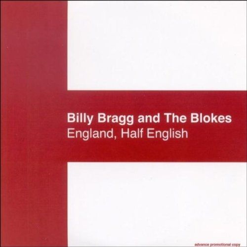 England, Half English - Billy Bragg and The Blokes Album details and song list.