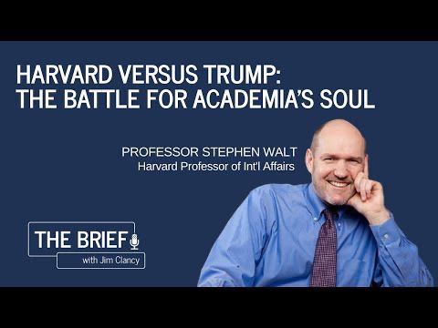 Harvard Versus Trump: The Battle for Academia's Soul with Harvard Prof. Stephen Walt