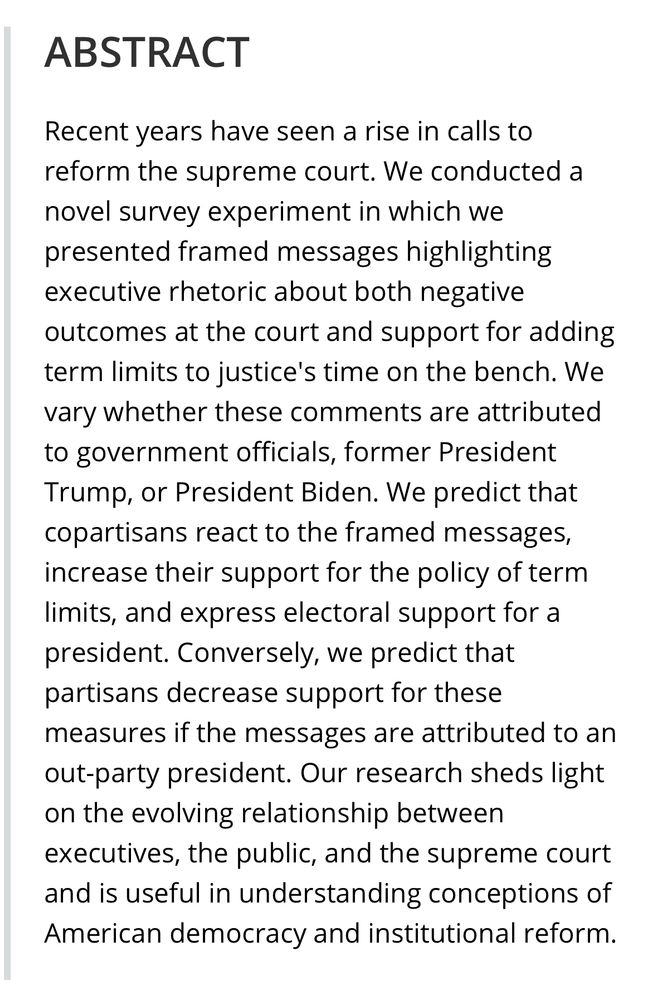Screenshot of the abstract from the article “The Power of Presidential Partisanship: Going Public on Court Reform” by Rogol, Fleming, and Montgomery, published in Presidential Studies Quarterly (2025). The abstract summarizes a survey experiment showing that presidential endorsements of Supreme Court term limits significantly shape public support and voting intentions, with effects polarized by partisanship and strongest when endorsed by Donald Trump.