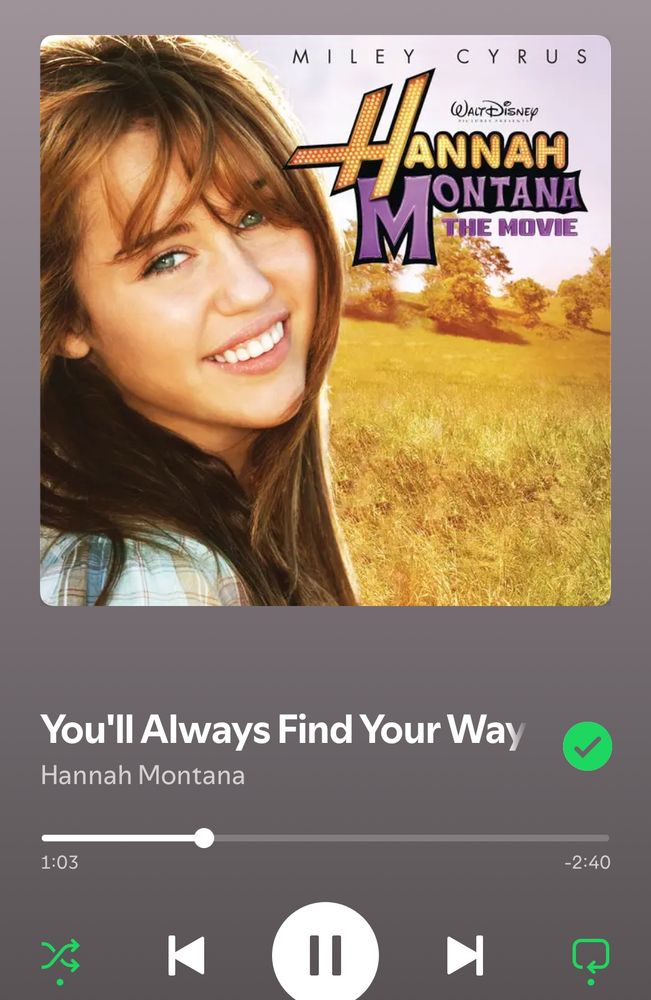 a screen shot of “you’ll always find your way back home” by Hannah Montana on Spotify 