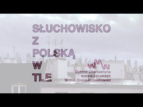 SŁUCHOWISKO Z POLSKĄ W TLE