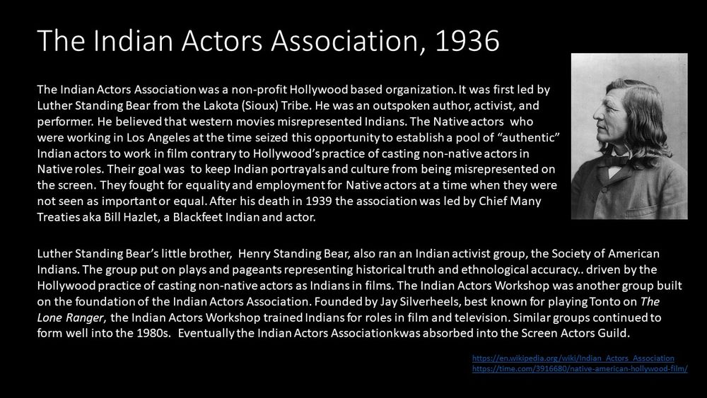 This slide contains one black and white photo of Luther Standing Bear, who started the Indian Actors Association.  The photo was probably taken in 1928 when he was 60. He is in profile and has shoulder length hair. He is dressed in a western style suit with a bow tie.  His face is aged.  