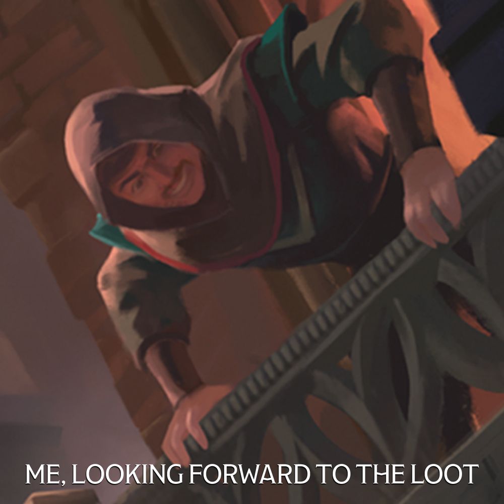 A roguish figure grins eagerly from a high balcony. The caption reads, “ME, LOOKING FORWARD TO THE LOOT.”