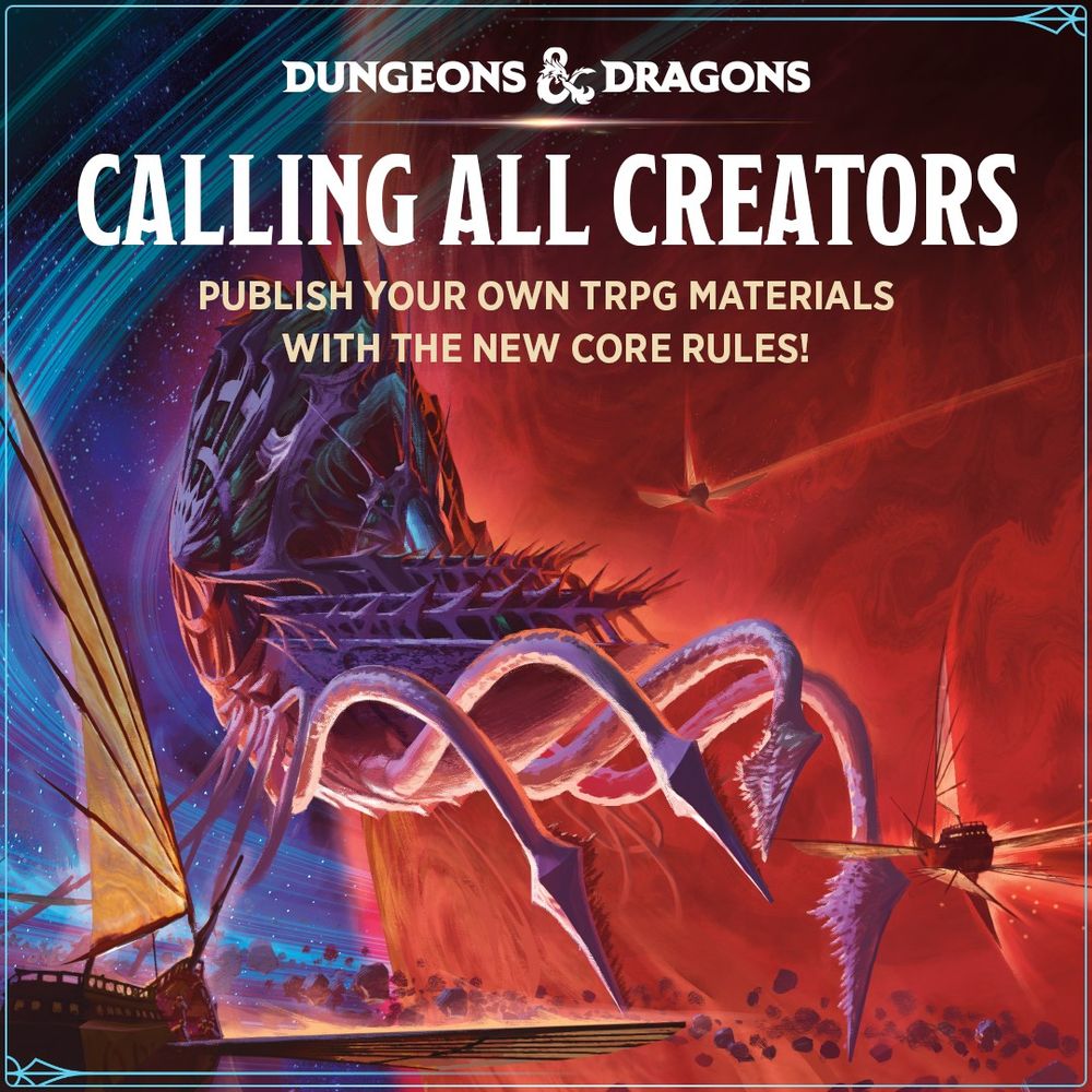 A nautiloid ship cruises through Wildspace.

Text on image:
Calling all creators
Publish your own TRPG materials with the new core rules!
Dungeons & Dragons