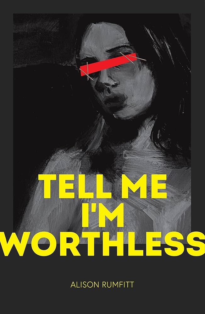Haunting cover art of Alison Rumfitt's TELL ME I'M WORTHLESS.