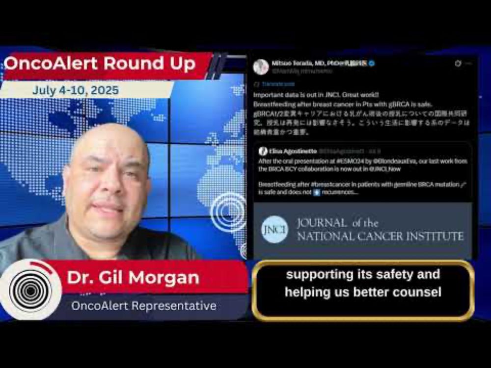 The TOP News THIS WEEK in Oncology July 4-10, 2025 : OncoAlert Weekly Round Up with Dr. Gil Morgan