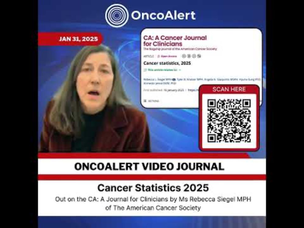 OncoAlert Video Journal: Cancer Statistics 2025 out by Rebecca Siegel MPH of American Cancer Society