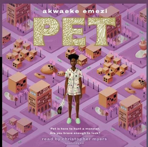The audiobook cover of Pet by Akwaeke Emezi, read by Christopher Myers. It features the main character, Jam, a Trans Black girl standing among small buildings of the town. She's holding a feather and wearing PJs. 