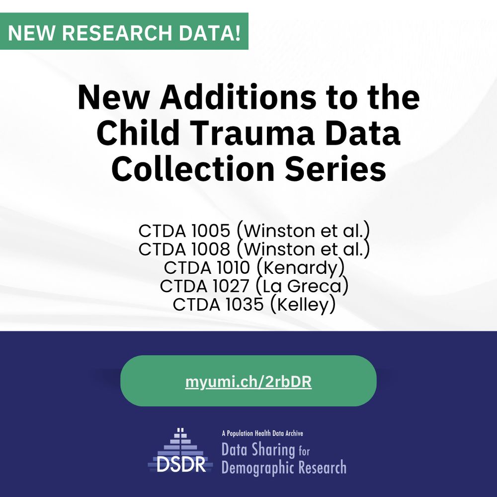 Promotional graphic for new research data. The image features a white circular background with the text: ‘New Additions to the Child Trauma Data Collection Series' with the following study references: ‘CTDA 1005 (Winston et al.); CTDA 1008 (Winston et al.); CTDA 1010 (Kenardy); CTDA 1027 (La Greca); and CTDA (Kelley)’ listed. A green banner at the top reads 'NEW RESEARCH DATA!' Below the title a link to the series page is displayed against a green background 'myumi.ch/2rbDR'. The bottom section has a dark purple background with the DSDR logo that reads ‘Data Sharing for Demographic Research: A Population Health Data Archive'.
