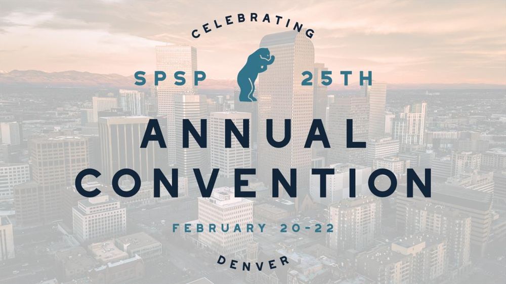 Celebrating SPSP 25th Annual Convention
February 20-22
Denver