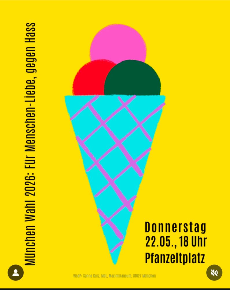 Sharepic: München Wahl 2026: Für Menschen-Liebe, gegen Hass, Donnerstag, 22,5,, 18.00 Uhr Pflanzeltplatz, abgebildet ist eine Eistüte auf gelbem Hintergrund
