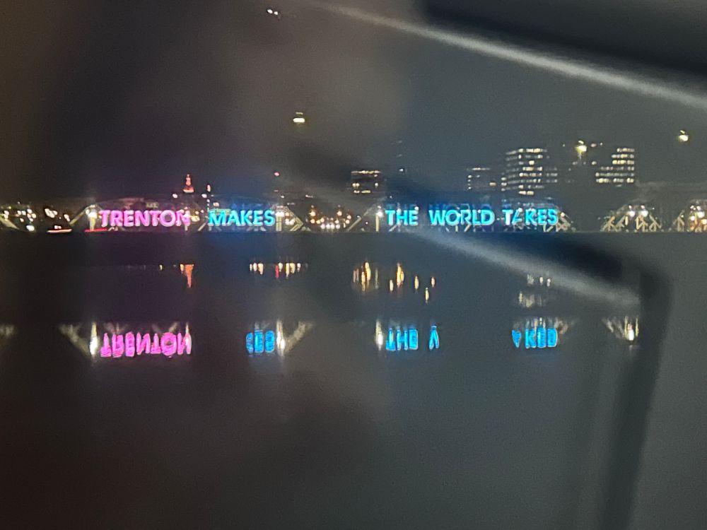 TRENTON MAKES
THE WORLD TAKES
neon bridge sign at night 