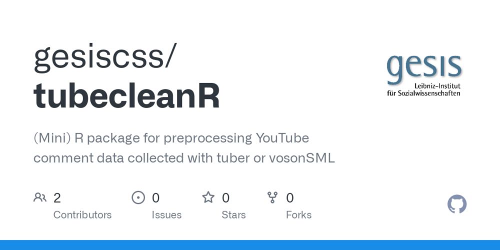 GitHub - gesiscss/tubecleanR: (Mini) R package for preprocessing YouTube comment data collected with tuber or vosonSML