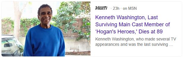 Headline from Variety: "Kenneth Washington, Last Surviving Main Cast Member of 'Hogan's Heroes,' Dies at 89," along with a photo.