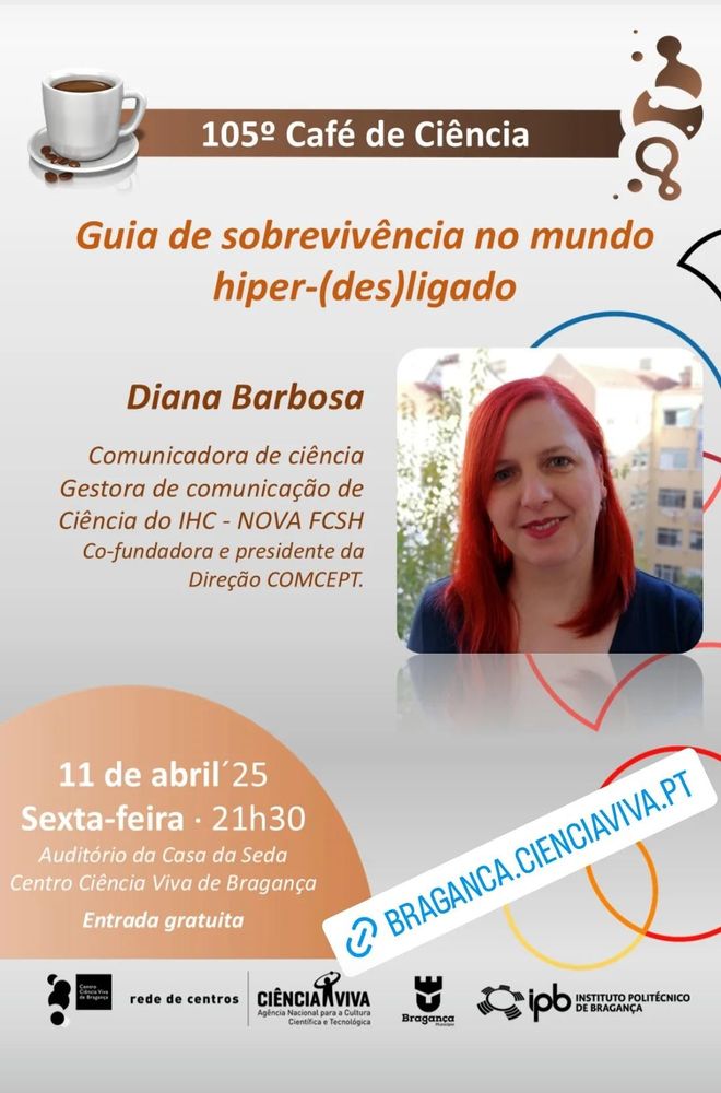 Cartaz do evento 105º Café de Ciência com o título "Guia de Sobrevivência no mundo hiper-(des)ligado" e com a fotografia da oradora Diana Barbosa 