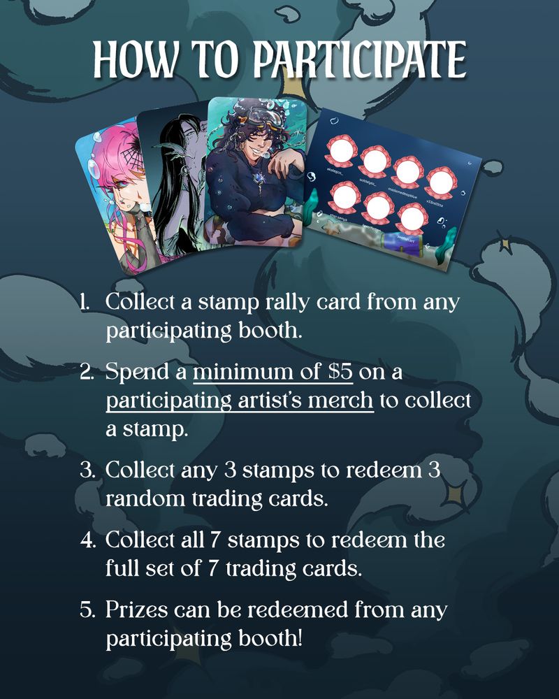How to participate:
1. Collect a stamp rally card from any participating booth
2. Spend a minimum of $5 on a participating artist's merch to collect a stamp.
3. Collect any 3 stamp cards to redeem 3 random trading cards.
4. Collect all 7 stamps to redeem the full set of 7 trading cards
5. Prizes can be redeemed from any participating booth!