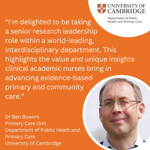 Dr Bowers said: “I'm delighted to be taking 
a senior research leadership 
role within a world-leading, interdisciplinary department. This highlights the value and unique insights clinical academic nurses bring in advancing evidence-based 
primary and community 
care.”

