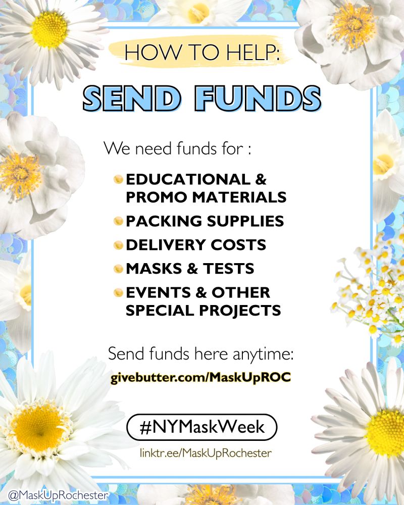 A rectangular image with a white center and a decorative fish-scale patterned border in varying shades of light blue. Large, realistic white-petaled flowers with yellow centers line the border, with six flowers overlapping into the white central area. At the top of the white rectangle, the text reads “How to help” in blue, all-caps letters, surrounded by a soft yellow highlight. Below that is the phrase “Join Us!” in large, light blue block letters. Beneath the text is a large blue circle with a white mask with ear loops in the center. On the perimeter of the circle, in black uppercase letters, it says: “FIGHT BACK, FIGHT COVID, ROCHESTER , NY”. On the mask, bold black text reads: “Mask Up!” Below the circle, smaller black text says: “We need folks to distribute masks at events, stock free stands, and to help us build capacity for new projects!