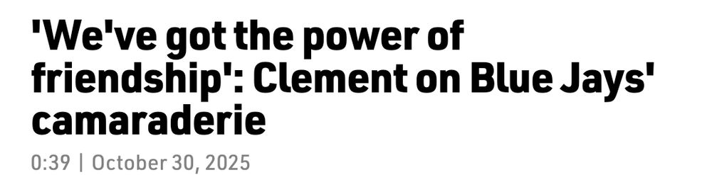 "We've got the power of friendship" clement on blue jays camaraderie